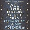 All the Birds In the Sky by Charlie Jane Anders Paperback Book 9781785650550