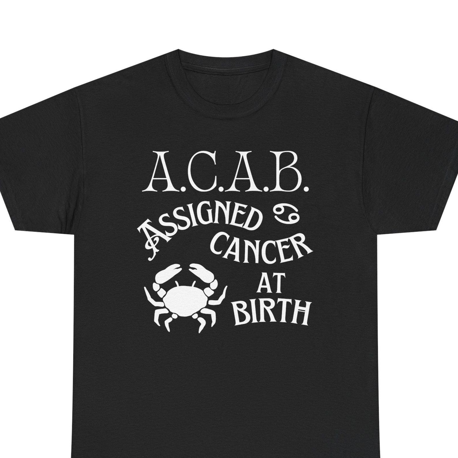 Funny Zodiac Cancer T-shirt ACAB Abolish Cops Radical Protest Tee Funny Anarchist t-shirt Socialist Communist Marxist Anti-capitalist tee XL