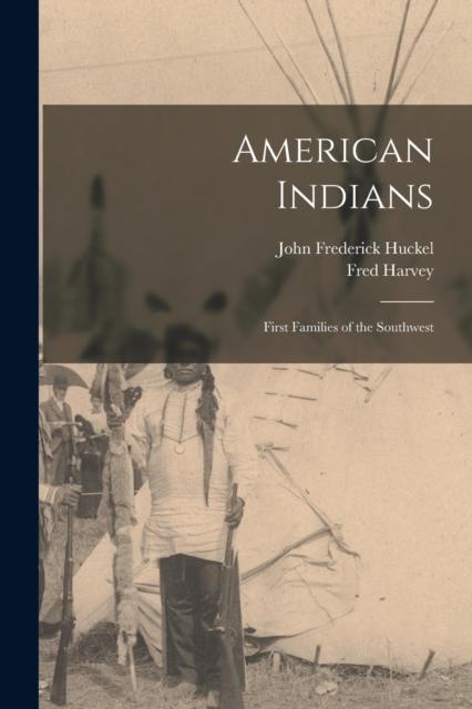 The American Indians : First Families of the Southwest Book