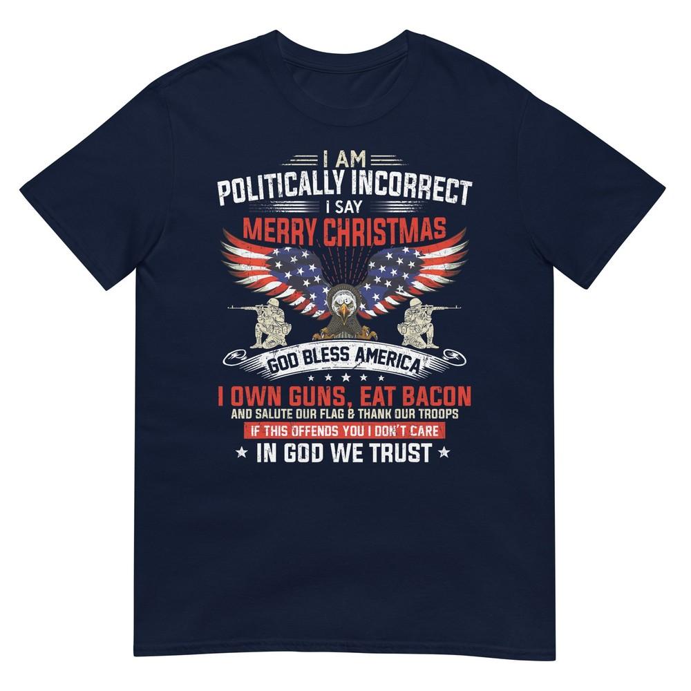 I Am Politically Incorrect God Bless American Christ Eagle Tshirt Small S