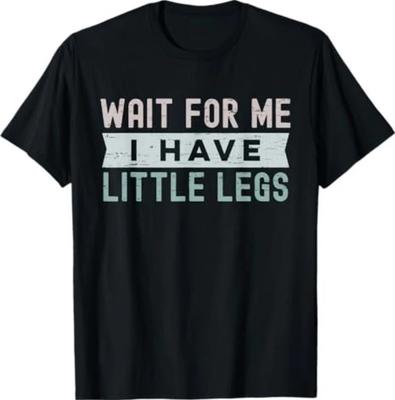 Retro Vintage Funny Wait For Me I Have Little Legs
