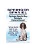 Kniha Springer Spaniel. Springer Spaniel Dog Complete Owners Manual. Springer Spaniel Book for Care, Costs, Feeding, Grooming, Health and Training.