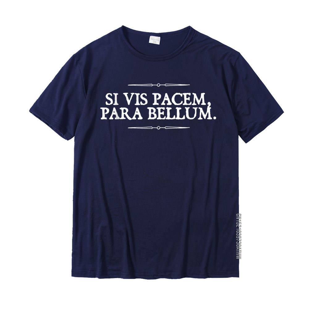 

Si Vis Pacem Para Bellum If You Want Peace Prepare For War Casual T Shirts T Shirt For Men Rife Cotton Custom T Shirt 4XL