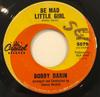 7inch Record BOBBY DARIN  Be Mad Little GirlSince You Been G 5079 Capitol Records 1963 US Pop Used
