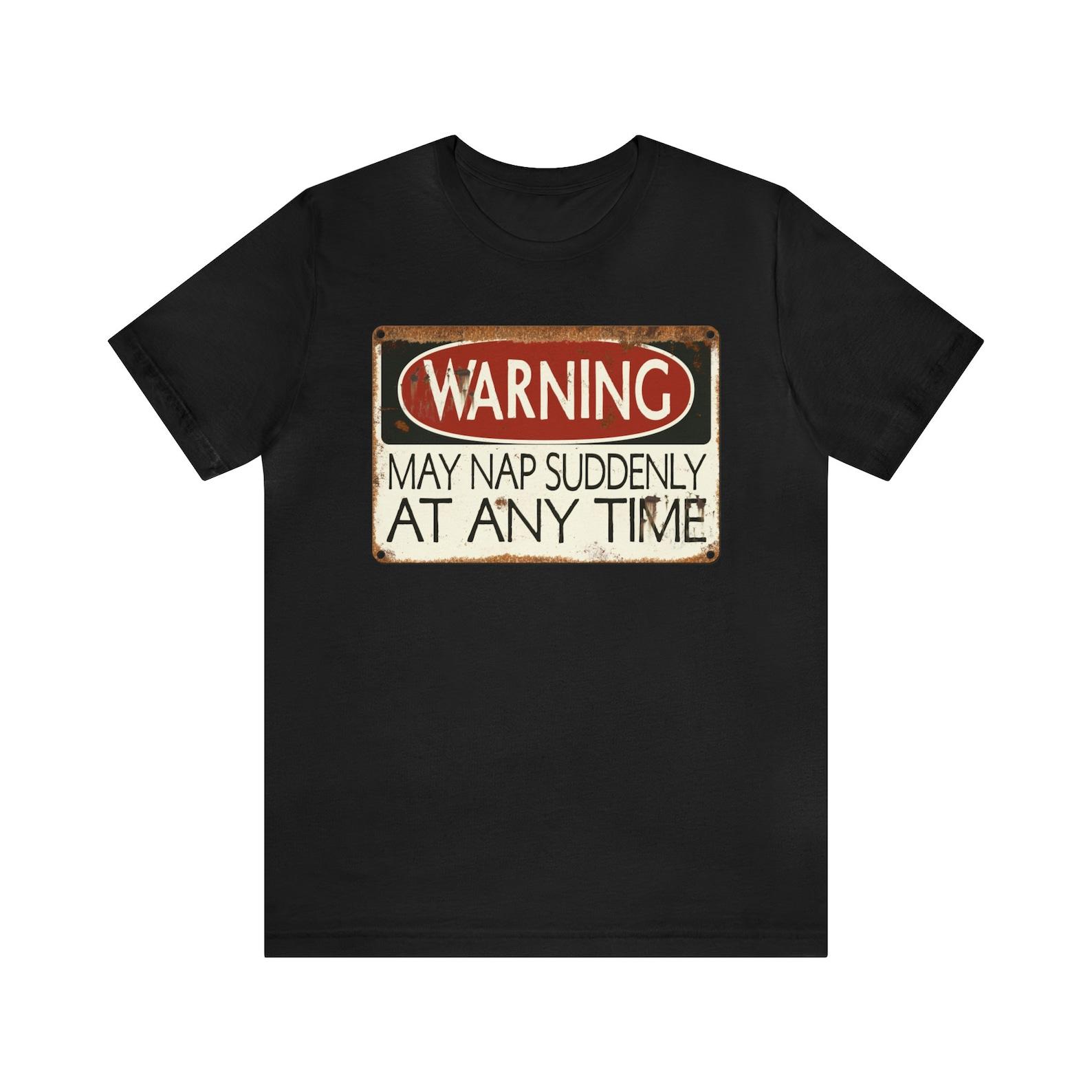 Warning: May Nap Suddenly At Any Time - Funny Dad, Grandad - T-shirt 2XL