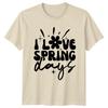 I Love Spring Days TShirt Groovy Flower Nature Birthday Gift For Him And Her