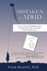The Mistaken for ADHD : How You Can Prevent Mislabeling Your Child As a Failure In Life In the Face of a Looming ADHD Misdiagnosis Crisis Book
