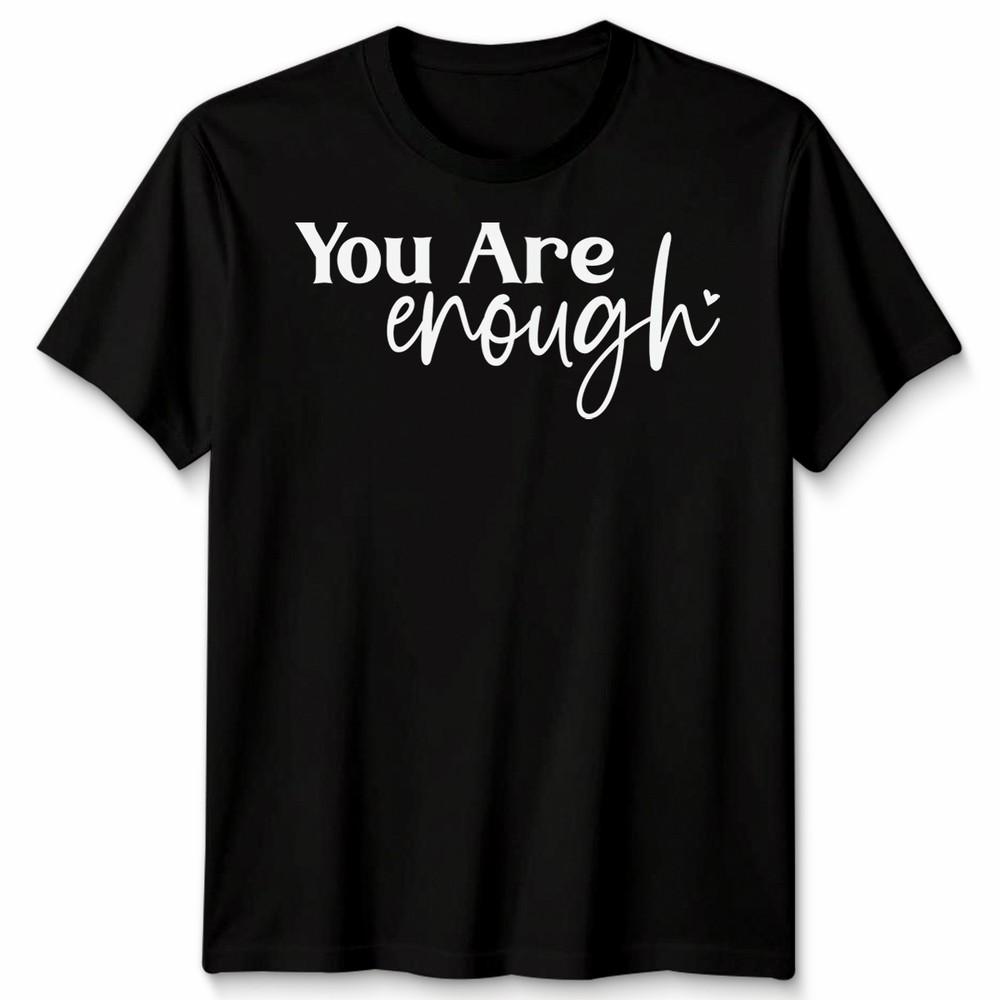 To The Person Behind Me Unisex T Shirt You Are Enough Unisextal Health Gift