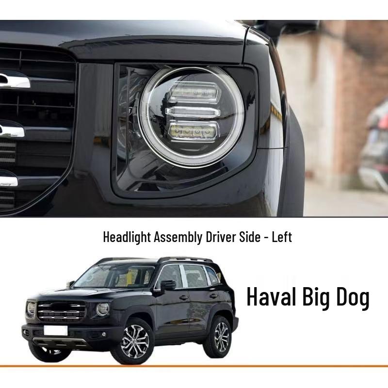 

Haval Big Dog 2nd Gen Front Headlight Assembly: Left & Right First Gen Driver s Side - Standard