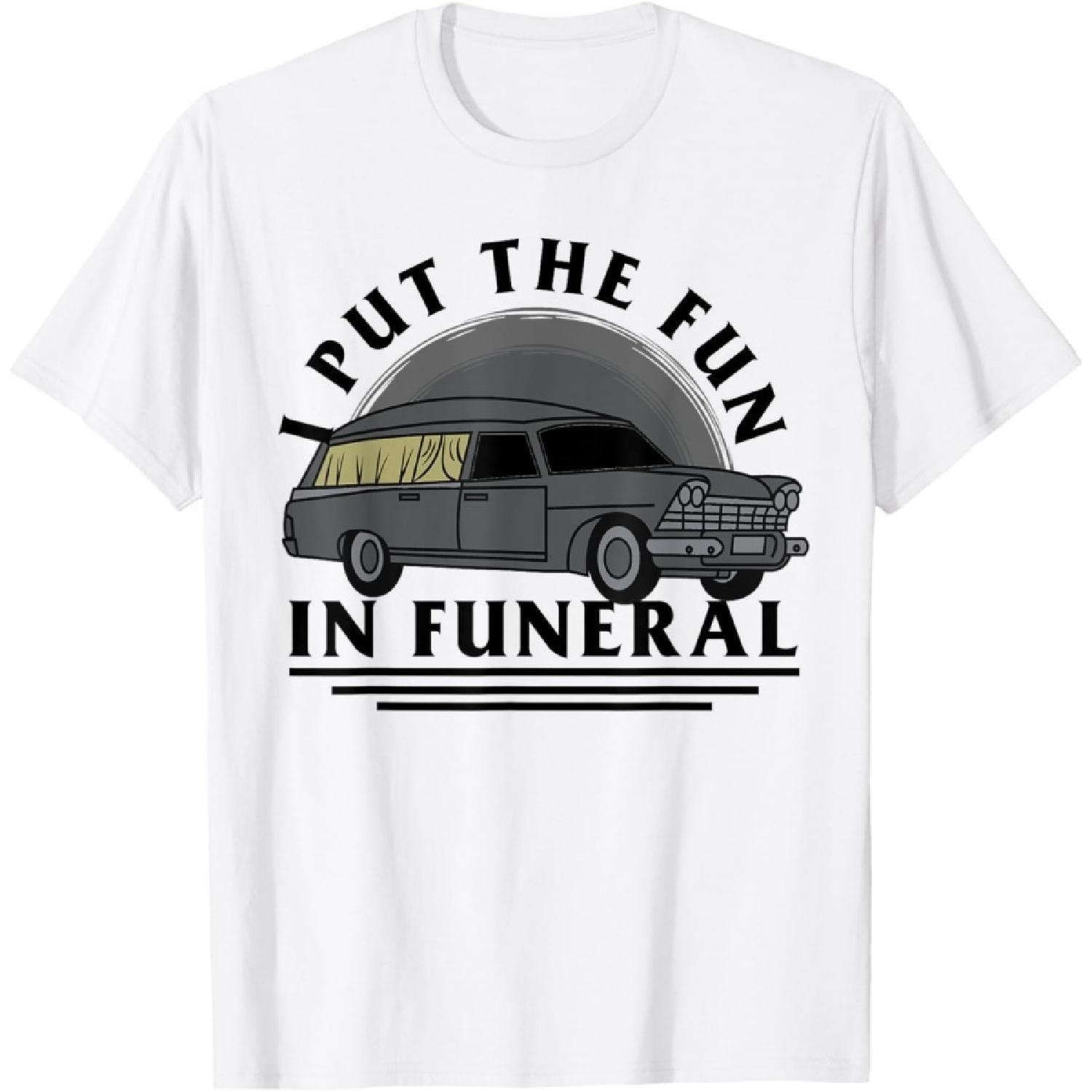 Funny I Put Fun In Funeral Mortician Funeral Director Gift T-Shirt(3) XXXXXL белый