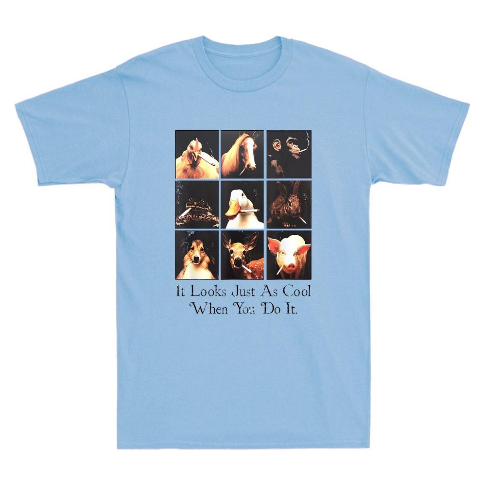 It Looks Just As Cool When You Do It Funny Animal Smoking Graphic Unisexs TShirt