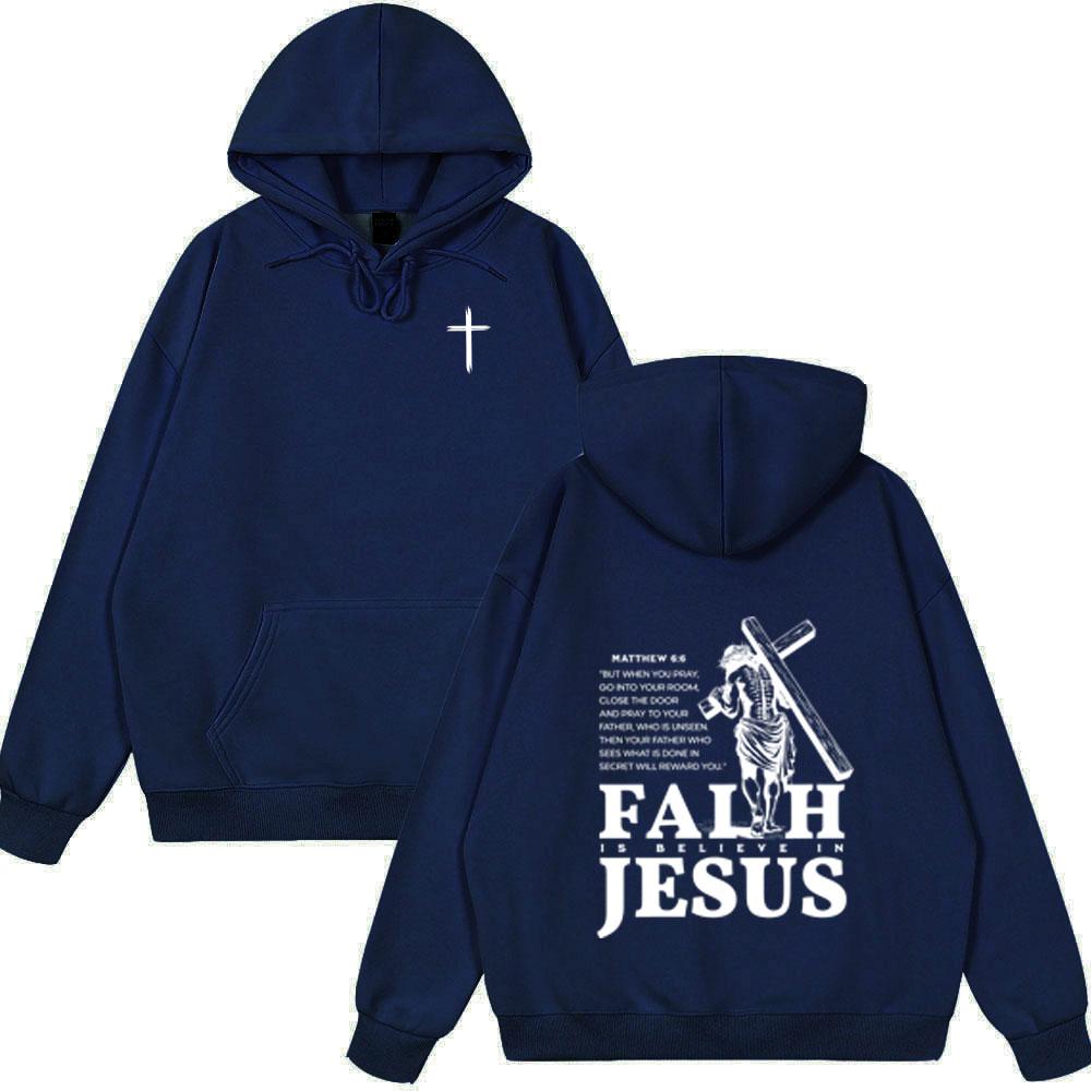 Christian Faith Is Believe in Jesus Bible Verse Hoodies Men Women Clothing Fashion Harajuku Sweatshirts Winter Fleece Streetwear