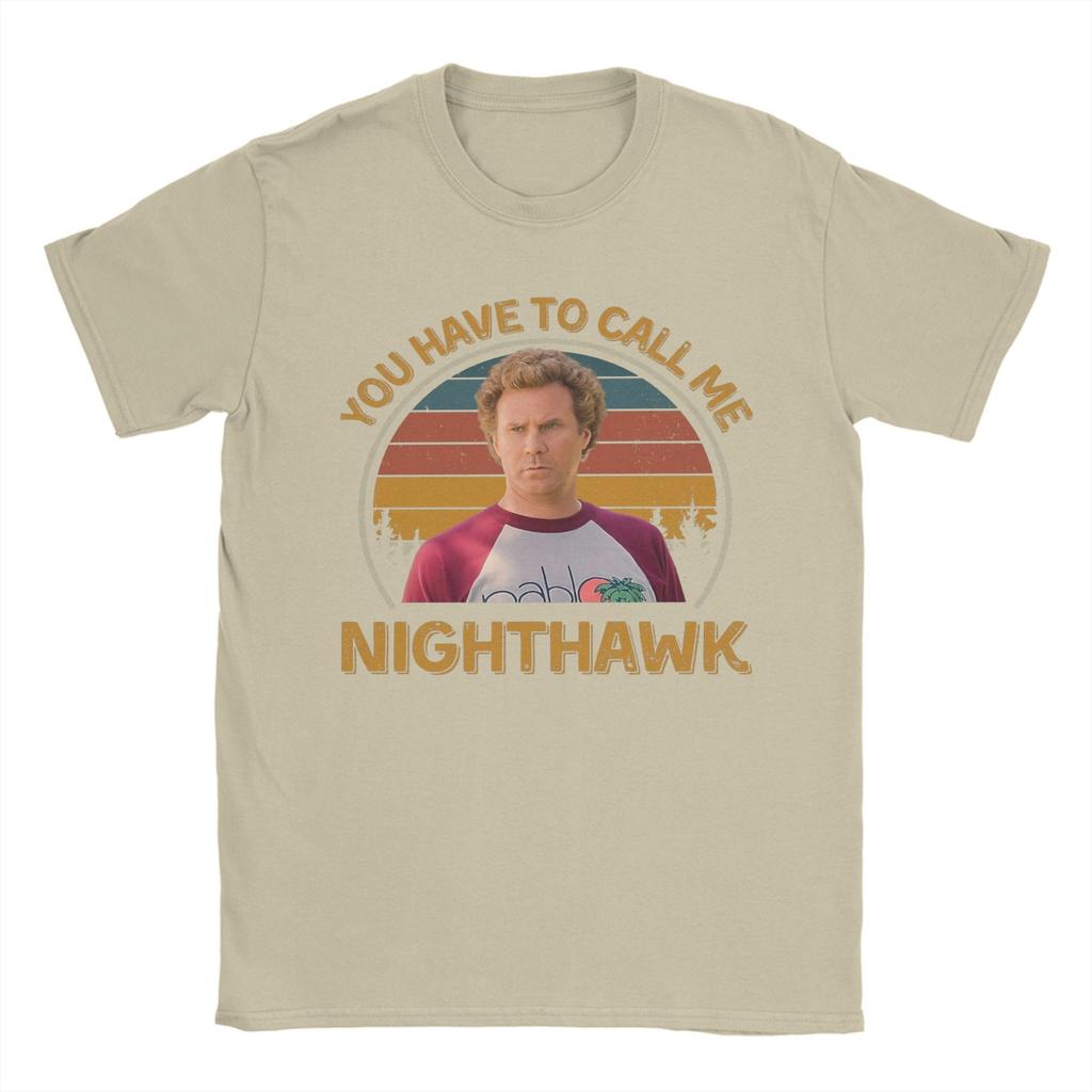 Step Brothers You Have To Call Me NightHawk Brennan Huff T Shirt Summer Adult Cotton Plus Size Tees Short Sleeve Aesthetic Tops