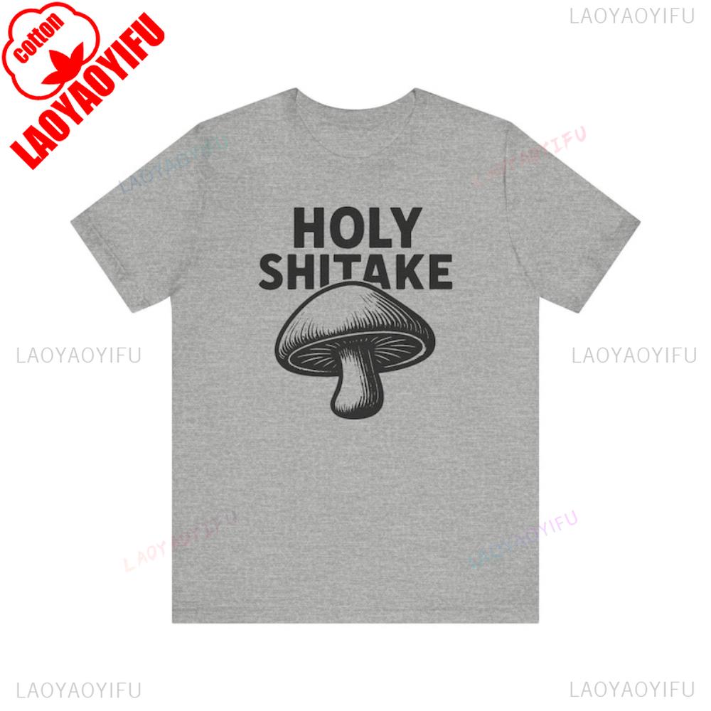 Holy Shitake TShirt Funny Vegan Mushroom Pun Tee Vegetarianisminspired Gift Clothing Men Women Hip Hop Casual Cotton Tops