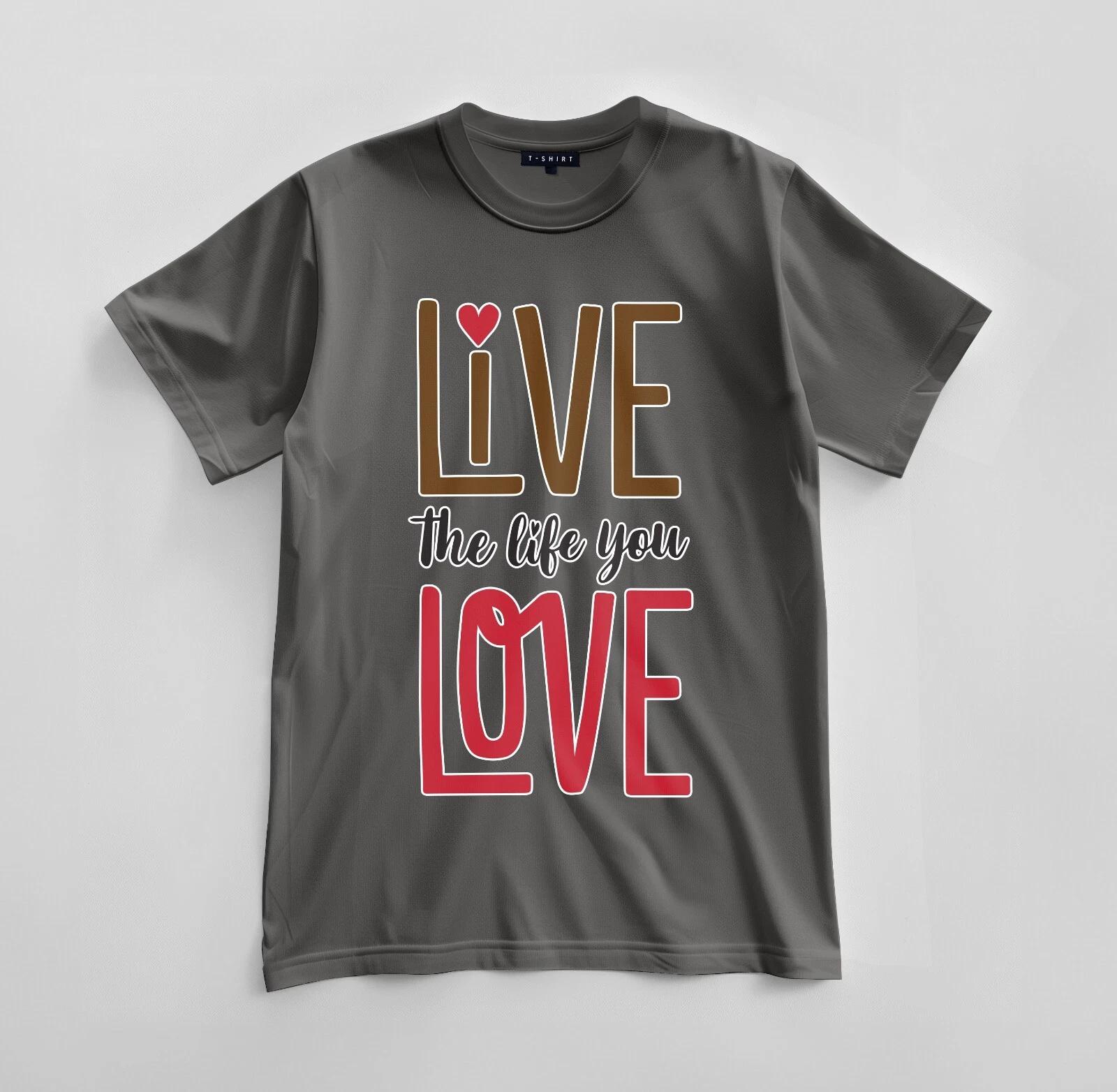 

Custom Live the Life You Love T-shirt Design Unisex Jersey Short Sleeve Tee M