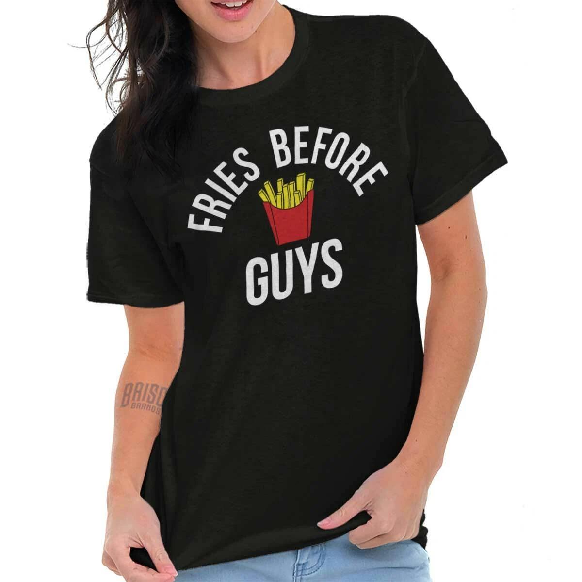 Funny Dating Joke Fries Before Guys Food Pun Womens Graphic Crewneck T Shirt Tee M