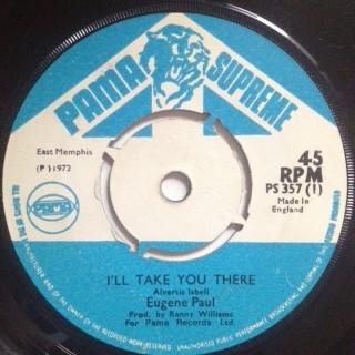 7inch Record EUGENE PAUL  Ill Take You There PS357 Pama Supreme 1972 UK Reggae Ska  Dub Used