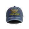 Please Be Patient I Have Autism Baseball Cap Distressed Hats Cap Men Retro Outdoor Summer Adjustable Hat MZ-284