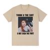 Funny Meme Ice Spice Think U The Shit U Not Even The Fart T Shirts Men Women Fashion Hip Hop T-shirt Casual Oversized T-shirts