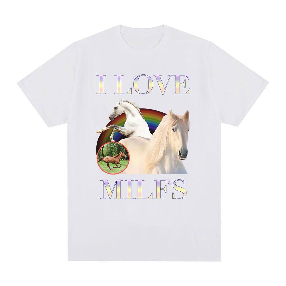 I Love Milfs Funny Horse Meme 100%cotton men's shirt O-Neck Short Sleeve Harajuku women's summer fashion oversized Tshirt