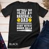 Mens Softball Dad Like A Baseball Dad But With Bigger Balls Unisex T-shirt