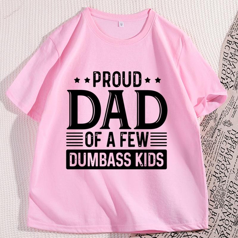 Proud Father of A Few Dumbass Kids T Shirt Funny Dad Tshirt Best Dad Ever TShirt Fathers Day Gift Cool Dad Tshirt Clothes