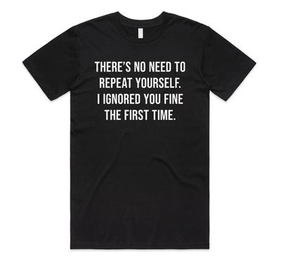 Pas besoin de te répéter T-shirt Tee Slogan Drôle Humour Noir Cadeau Papa