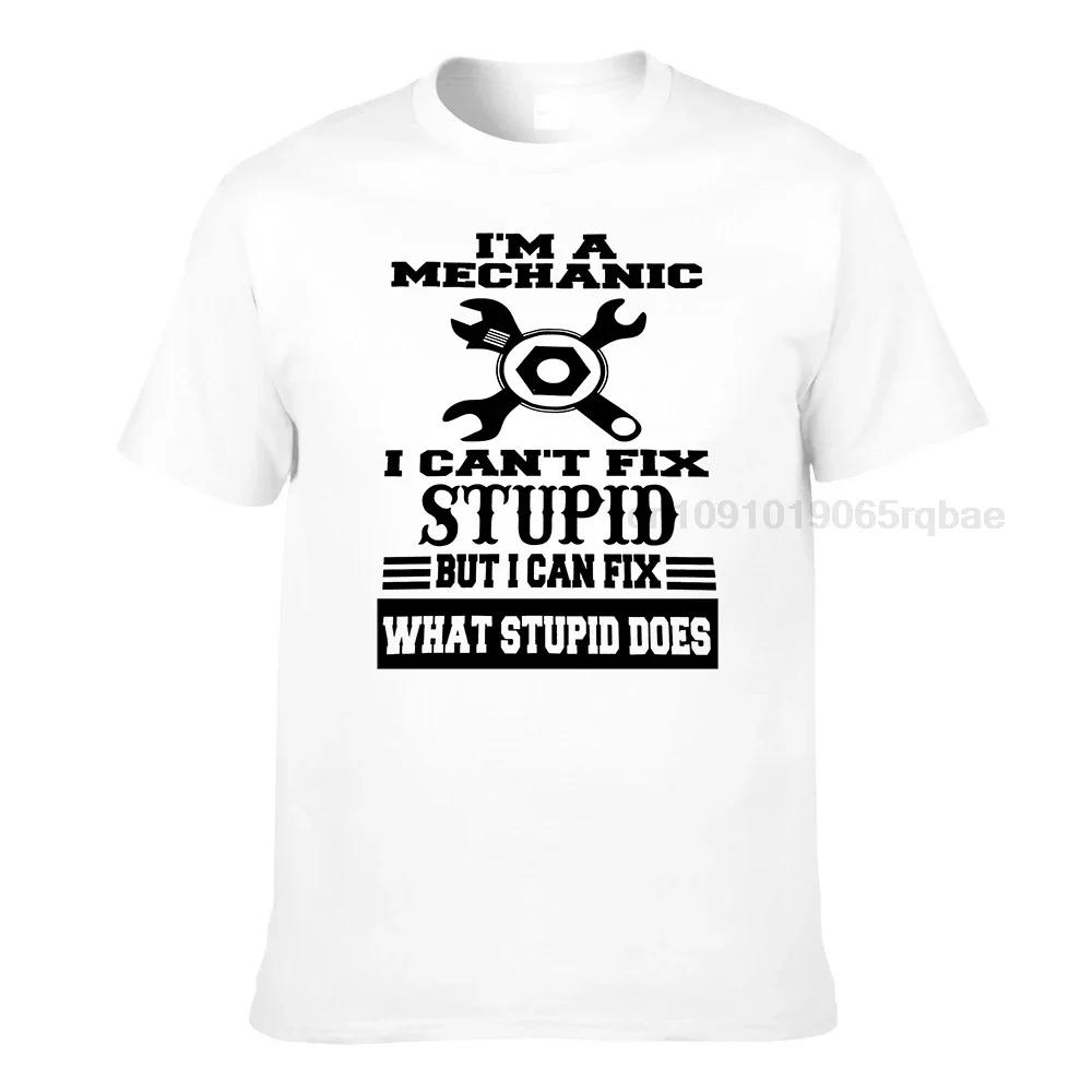 Im A Mechanic I Cant Fix Stupid But I Can Fix What Stupid Does Mechanic T Shirt Or Hoodie