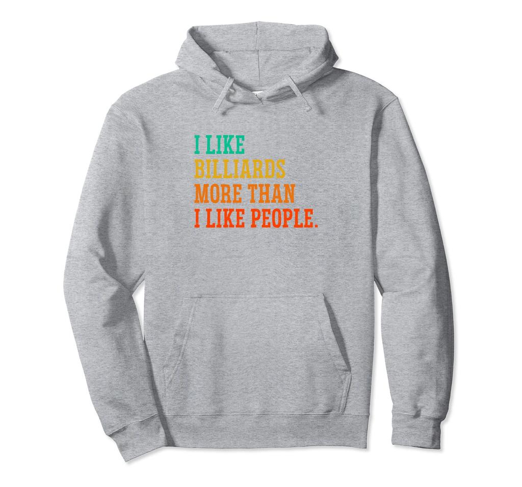 I Like Billiards More Than I Like People Billiards Pool Cue Hoodie