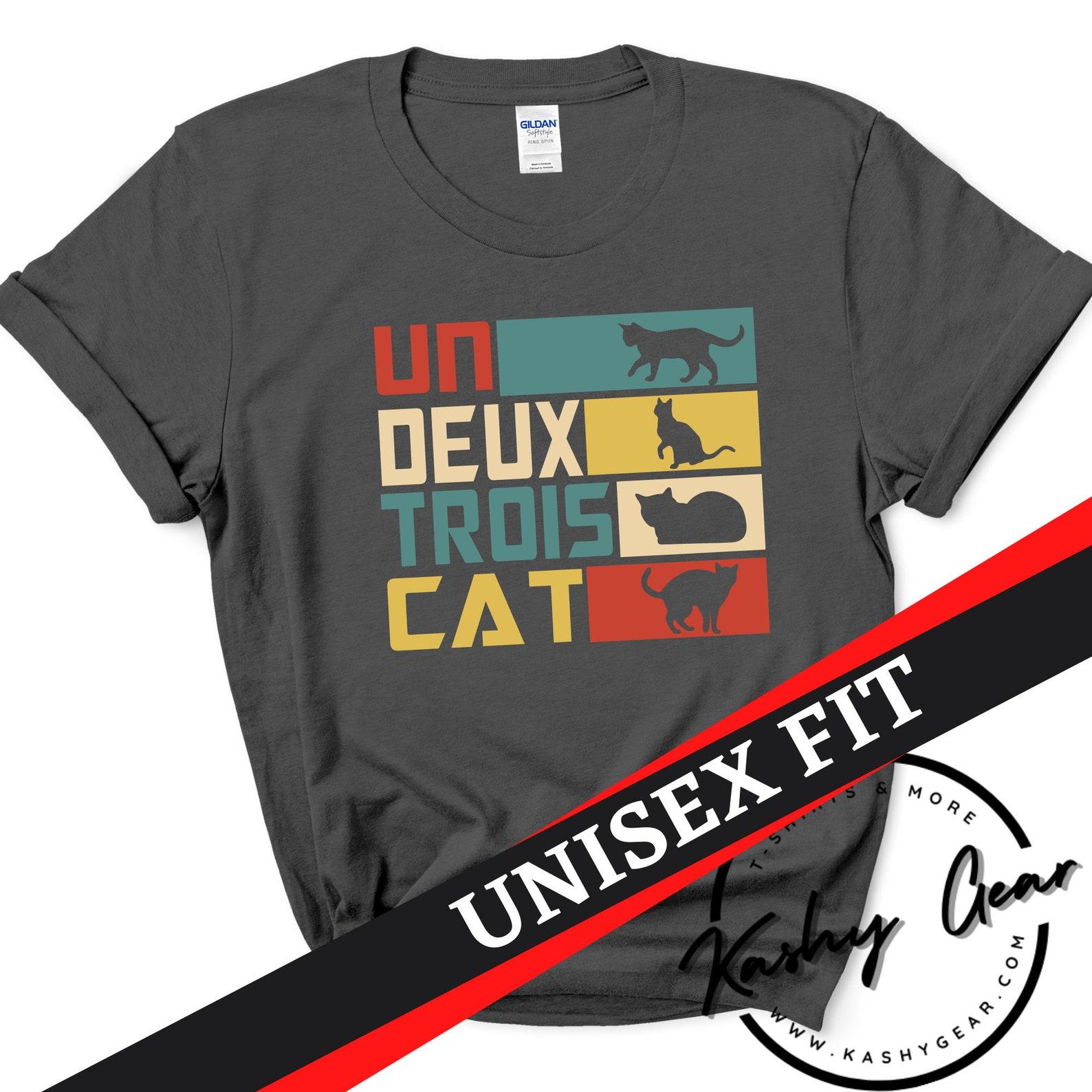 Un Deux Trois Cat Shirt | Cat Mom Shirt | Cat Lover Gift | Funny Cat Shirt | Cat Parent Tshirt Unisex M