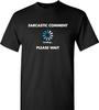 Sarcastic Comment Loading Novelty Sarcastic Novelty Ideas Funny T Shirt