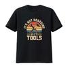 Its Not Hoarding If Tools T Shirt Casual Crew Neck Slight Stretch Fabric Regular Fit Print Pattern Perfect For Unisex All Season