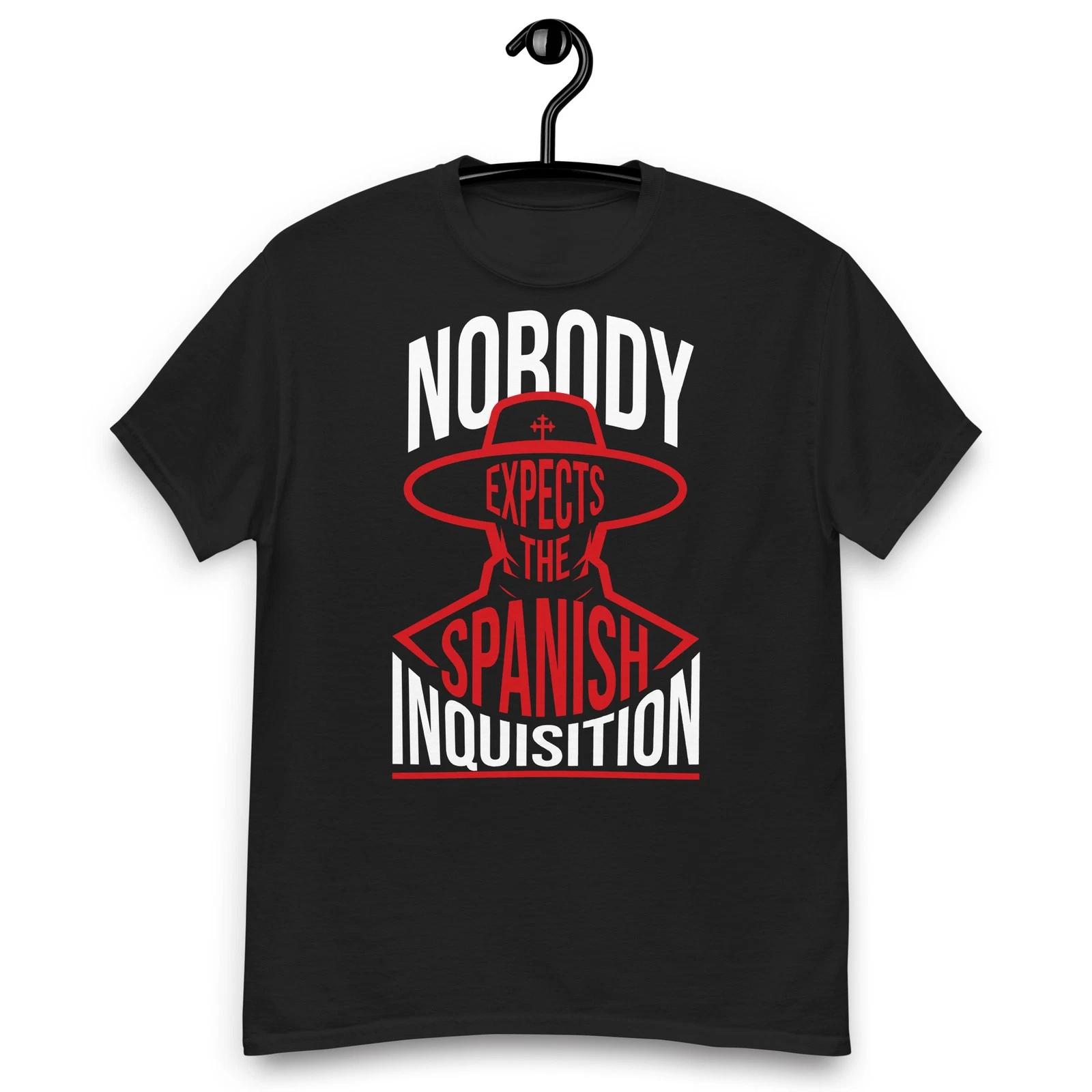 Nobody Expects the Spanish Inquisition Quote T-shirt XXXXL