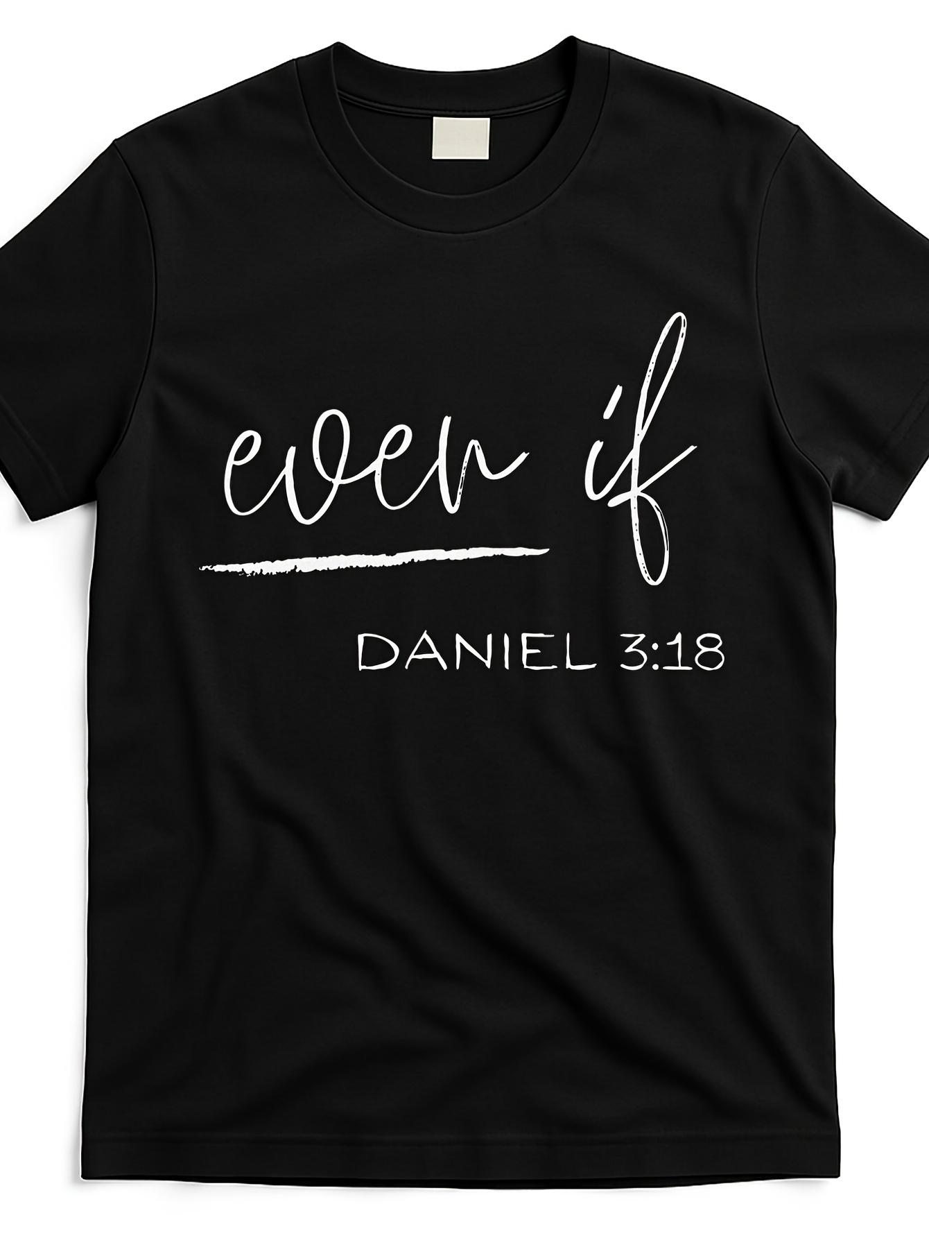 

Even If Daniel 318 Faith Bible Verse Bible Quote T ShirtSame Style for Men and Women 2026 Summer Short Sleeved Printed T Shirt 180G 5XL різнокольоровий