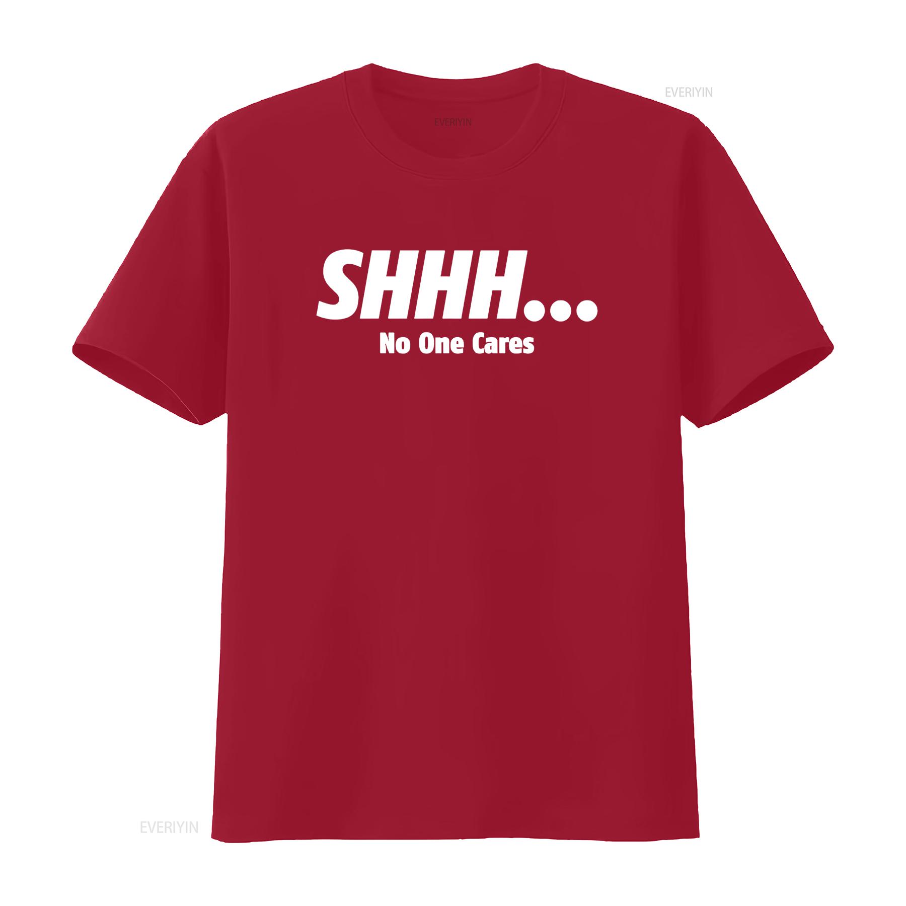 

Shhh No One Cares Humor Sarcasm Funny Men T Shirt vintage Washed homme Soft Breathable Top For Everyday Wear Slightly Casual S