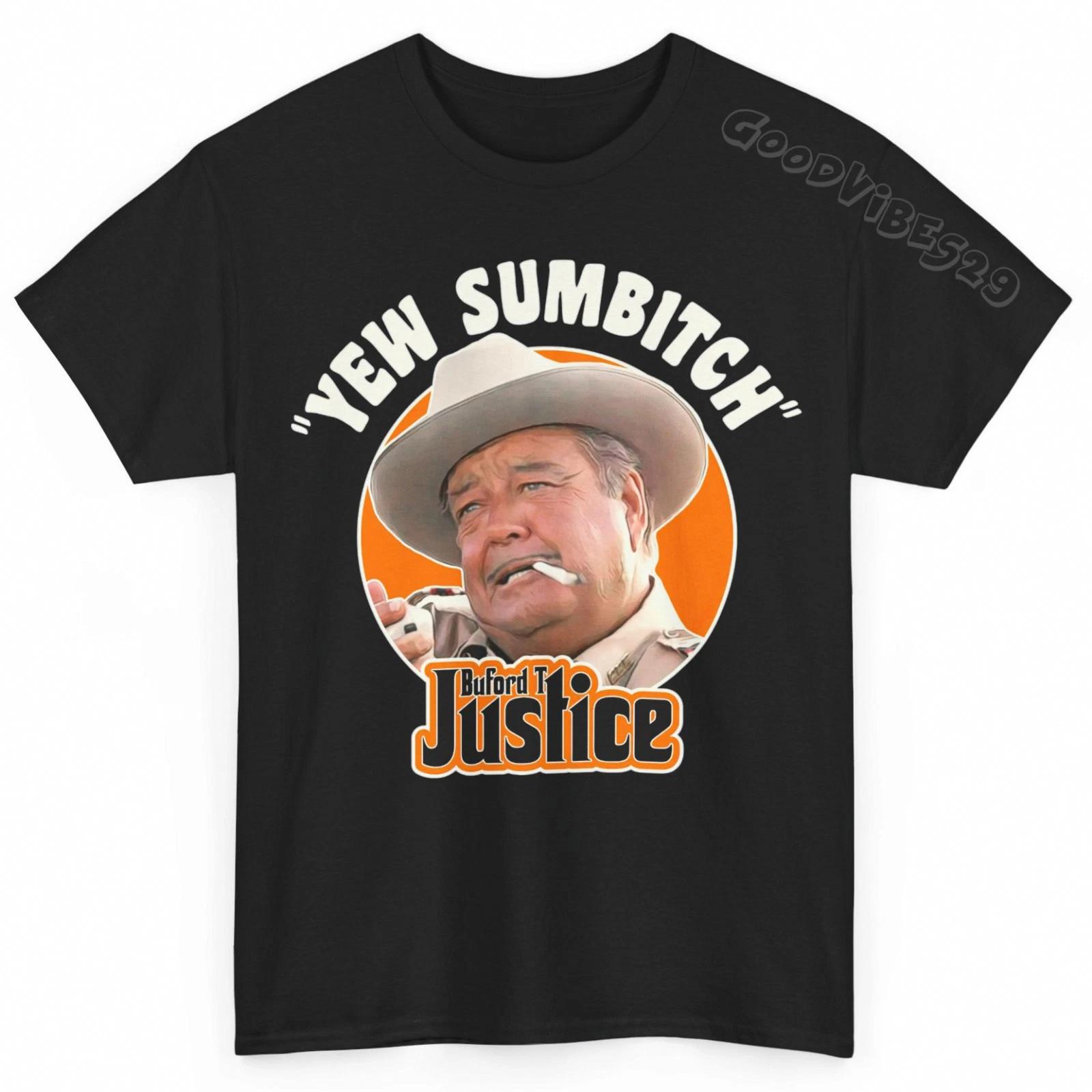 Sumbitch T. Justice Smokey And The Bandit Vintage S-5XL T-Shirt Men Women Unisex XS