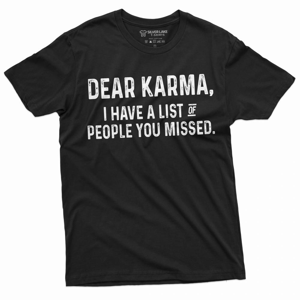 

Men s Funny Shirt Dear Karma T-Shirt Funny Sarcastic T-Shirt Sarcastic Tee XL