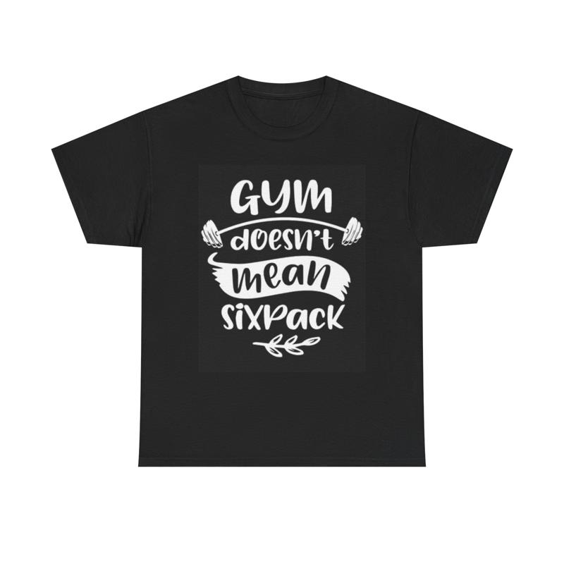 Gym Doesnt Mean 6 Pack T Shirt Funny Gear Workout Heavy Cotton
