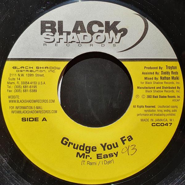

7inch Record MR. EASY - Grudge You Fa CC047 Black Shadow Re 2003 Jamaica Reggae, Ska & Dub Used