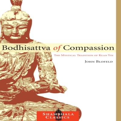 Bodhisattva of Compassion by John Blofeld Paperback Book 9781590307359