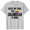 Funny Have No Fear The Colombian Is Here with The Flag of Colombia T Shirts Gifts Mens Fashion Casual Loose Oversized T Shirt
