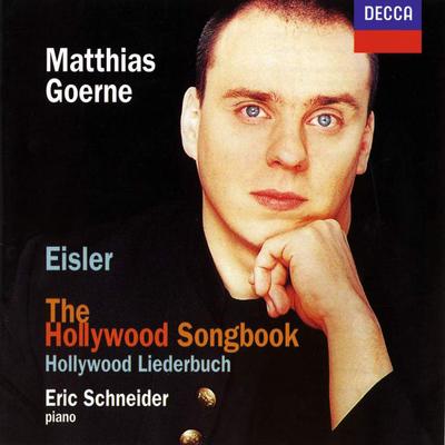 CD GOERNE, MATTHIAS, EISLER; SCHNEIDER - Eisler;Hollywood Songbook  4605822 Decca 1998 Europe Classical Used