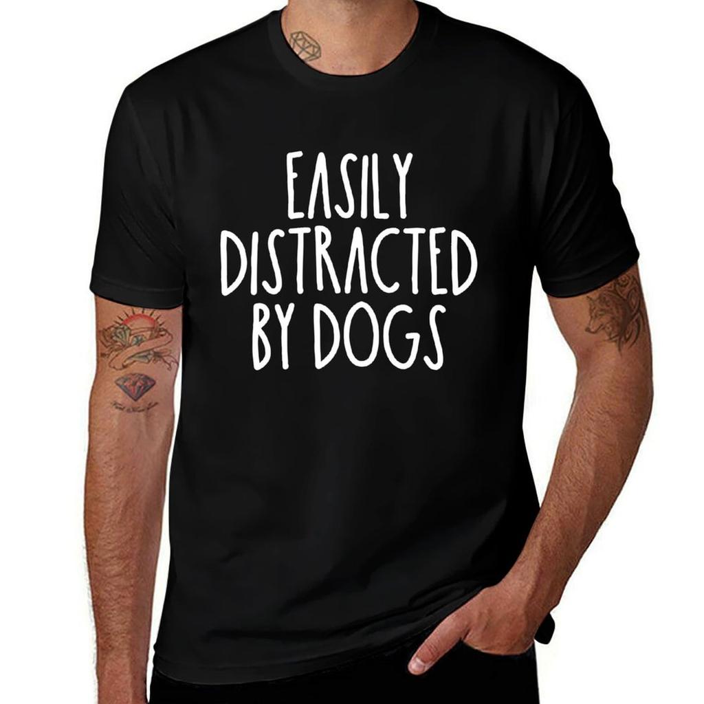 Easily Distracted By Dogs TShirt Work Wear Simple Tee Shirt TShirt