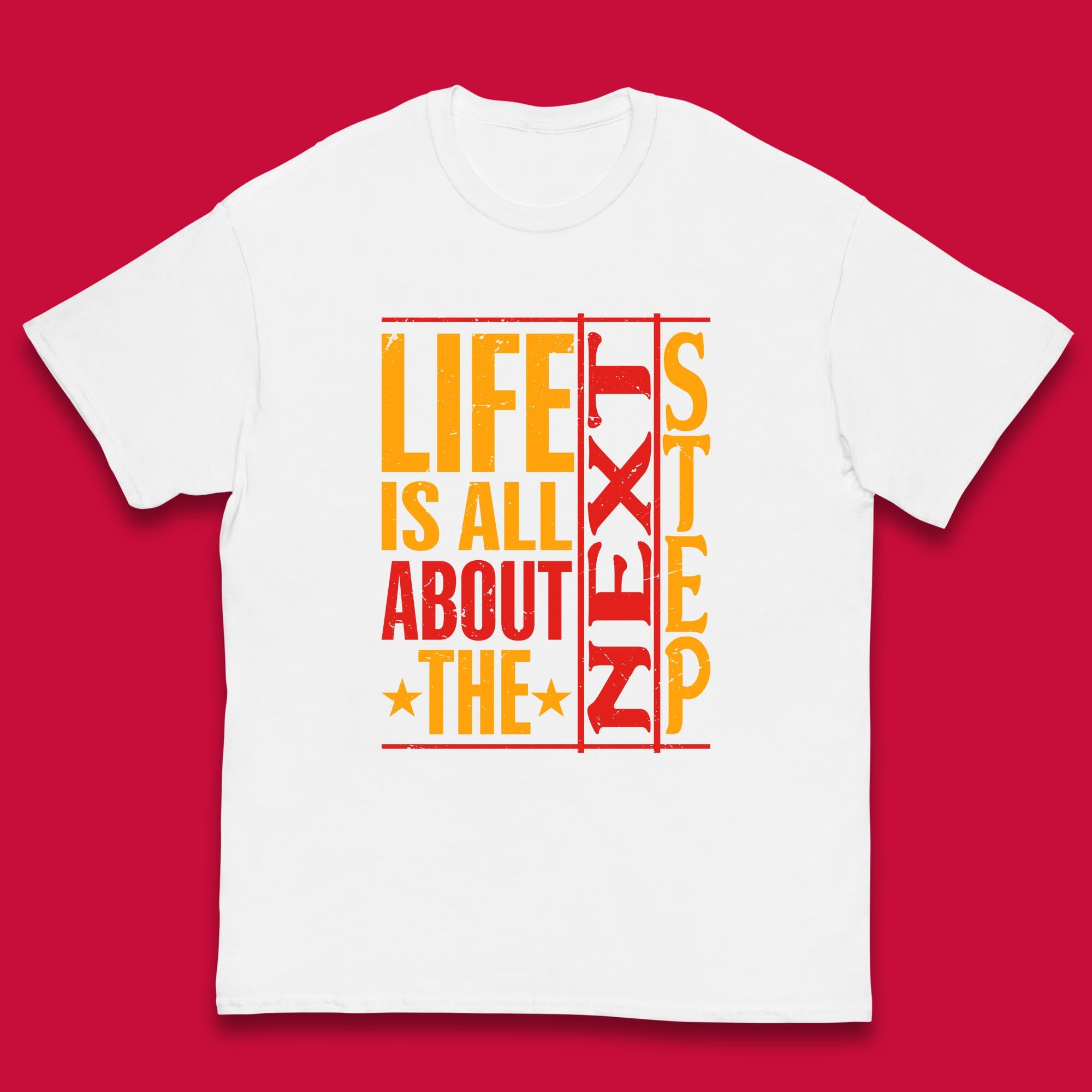 Life Is All About The Next Step Motivational Quote Gift Kids T Shirt 160