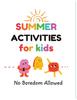 The Summer Activity Book : For KIDS (ages 4-8) Book