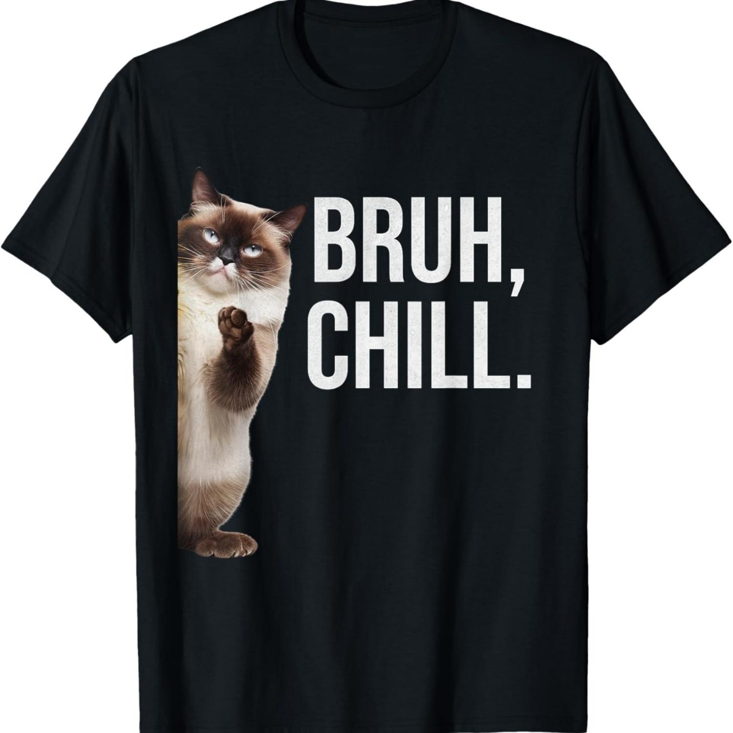 Bruh Chill Funny Cat Meme T-Shirt S
