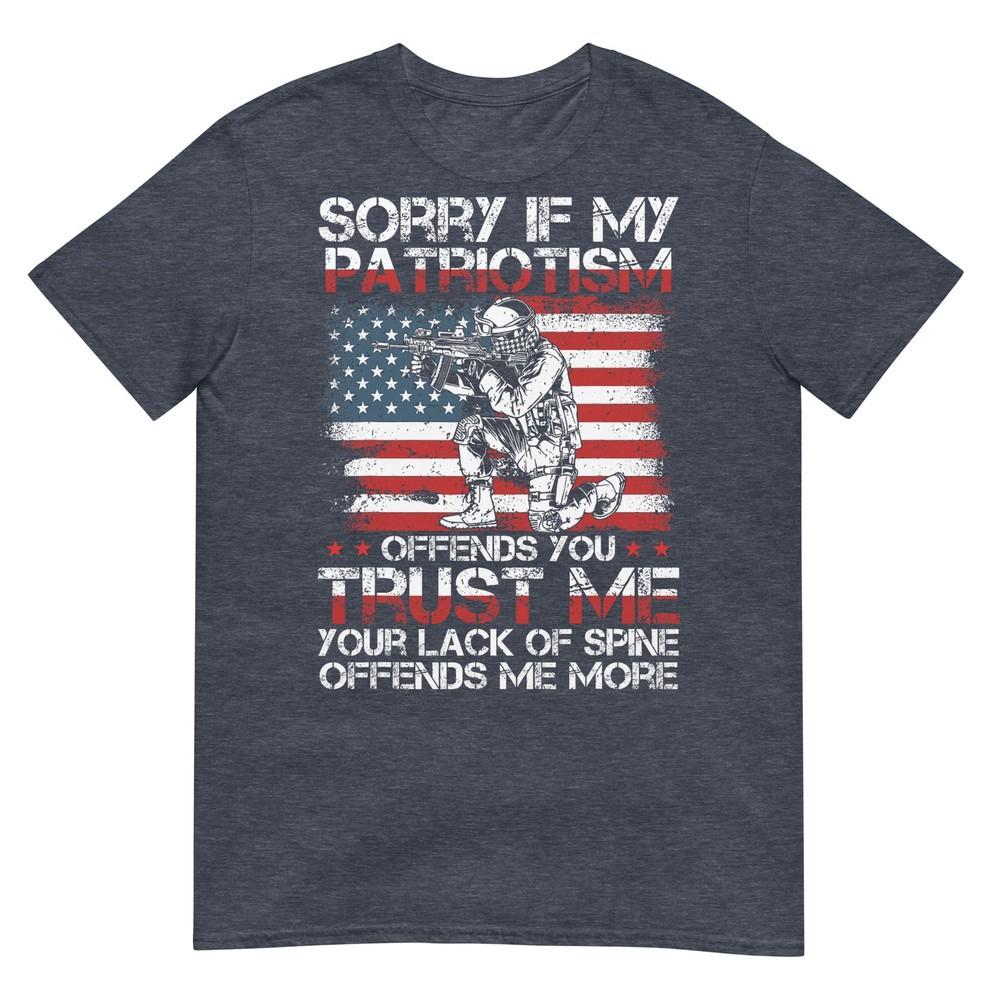 Sorry If My Patriotism Offends You Patriotic Us Flag Tshirt