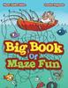 The Big Book Of Maze Fun - Mazes Toddler Edition Book