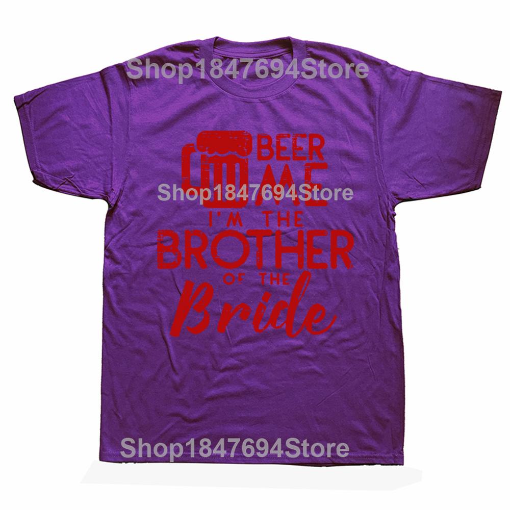 Funny Beer Me Brother Bride Marriage Wedding T Shirts Graphic Cotton Streetwear Short Sleeve Birthday Gifts Summer Style T-shirt