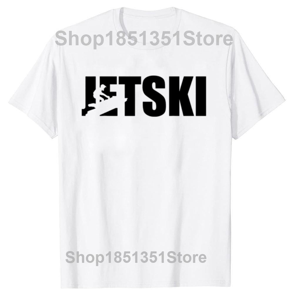 Humor Jet Ski Lover Funny Jetski Gift T Shirts Summer Graphic Cotton Streetwear Short Sleeve Birthday Gifts Tshirt Men S